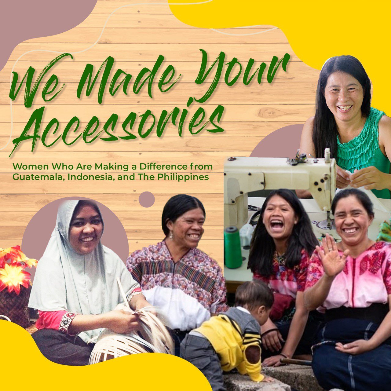 Who Made Your Accessories? Women Who Are Making a Difference from Guatemala, Indonesia, Philippines